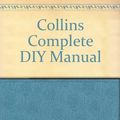 Cover Art for 9780007910687, Collins Complete DIY Manual by Albert Jackson