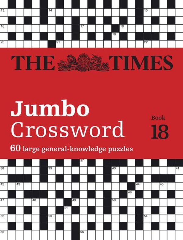 Cover Art for 9780008538019, The Times 2 Jumbo Crossword Book 18: 60 large general-knowledge crossword puzzles (The Times Crosswords) by The Times Mind Games, Grimshaw, John