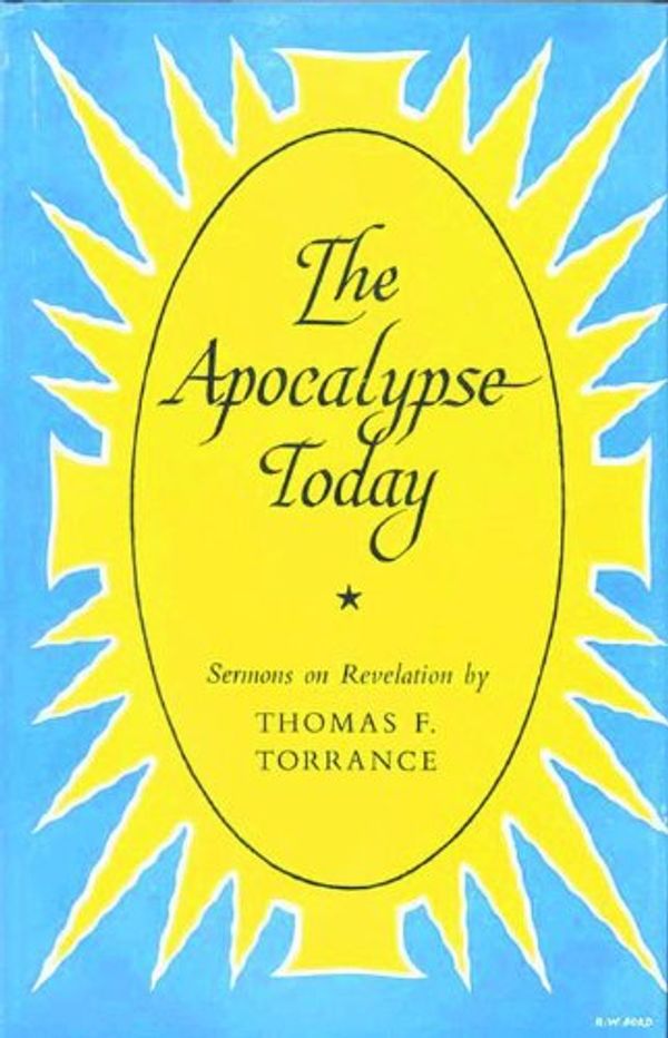 Cover Art for 9780227674055, The Apocalypse Today by Thomas F. Torrance