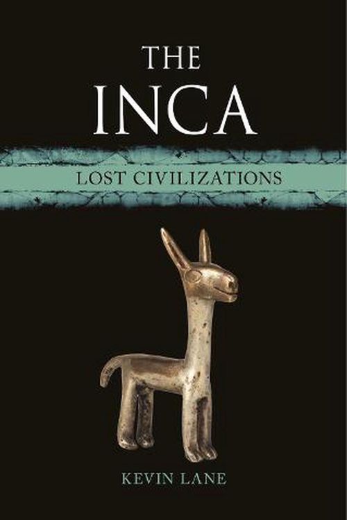 Cover Art for 9781789145465, The Inca: Lost Civilizations by Kevin Lane