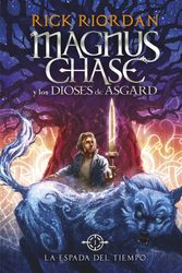 Cover Art for 9788490434819, Magnus Chase y los dioses de Asgard 1. La espada del tiempo by Rick Riordan