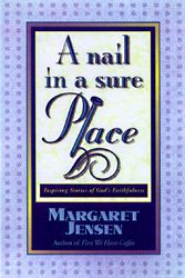 Cover Art for 9781565075696, A Nail in a Sure Place by Margaret T. Jensen