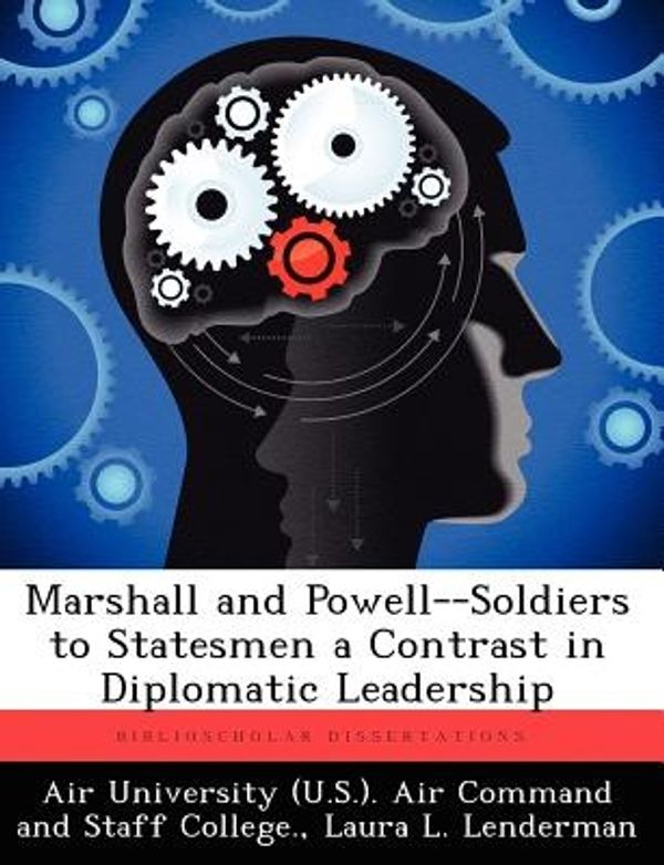 Cover Art for 9781249374442, Marshall and Powell--Soldiers to Statesmen a Contrast in Diplomatic Leadership by Lenderman, Laura L.