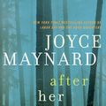 Cover Art for 9780062257406, After Her by Joyce Maynard