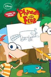 Cover Art for 9781600582301, Learn to Draw Disney's Phineas and Ferb by Disney Storybook Artists