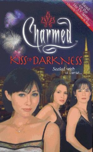 Cover Art for 9780743409261, Kiss of Darkness (Charmed) by Constance M. Burge