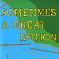 Cover Art for 9781440622991, Sometimes a Great Notion by Ken Kesey