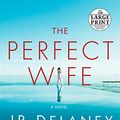 Cover Art for 9780593102831, The Perfect Wife by JP Delaney