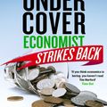 Cover Art for 9781408704240, The Undercover Economist Strikes Back by Tim Harford