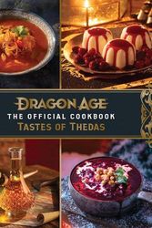 Cover Art for 9798886630060, Dragon Age: The Official Cookbook by Insight Editions