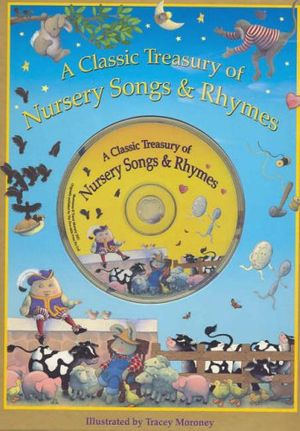 Cover Art for 9781865036960, Classic Treasury of Nursery Songs and Rhymes by Tracey Moroney