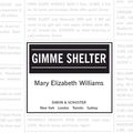 Cover Art for 9781416557166, Gimme Shelter by Mary Elizabeth WilliamsMary Elizabeth Williams