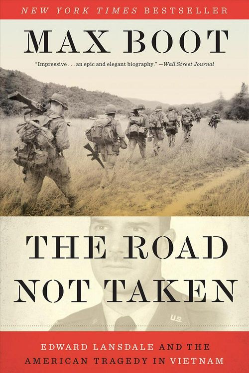 Cover Art for 9780871409416, The Road Not TakenEdward Lansdale and the American Tragedy in Vie... by Max Boot