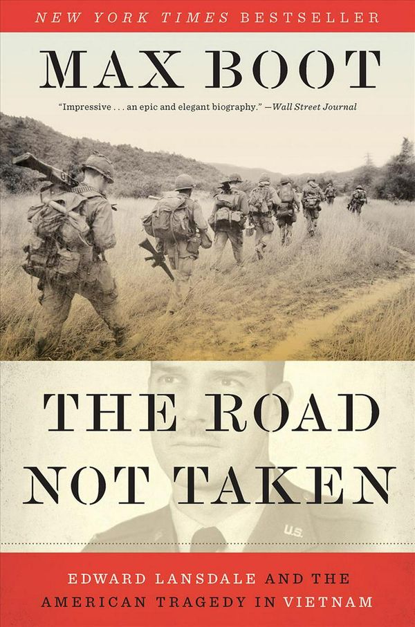 Cover Art for 9780871409416, The Road Not TakenEdward Lansdale and the American Tragedy in Vie... by Max Boot