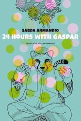 Cover Art for 9781803092041, 24 Hours with Gaspar by Sabda Armandio