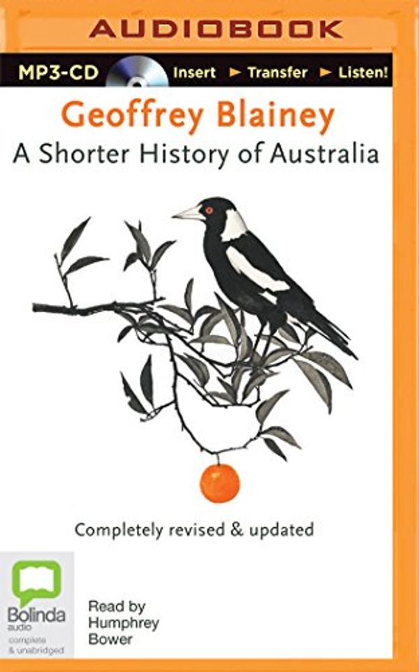 Cover Art for 9781486296040, A Shorter History of Australia by Geoffrey Blainey