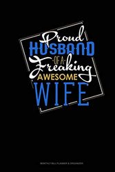 Cover Art for 9781688614130, Proud Husband Of A Freaking Awesome Wife: Monthly Bill Planner & Organizer by Jeryx Publishing