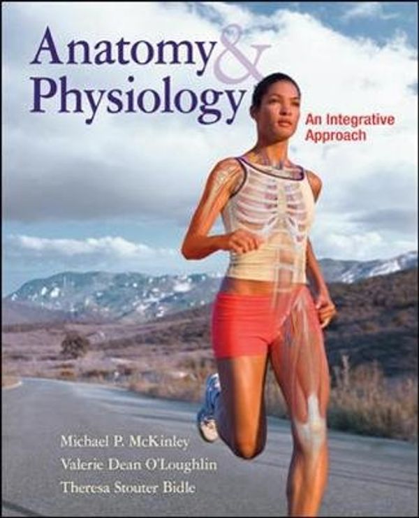 Cover Art for 9780073054612, Anatomy & Physiology: an Integrative Approach by McKinley Dr, Michael, O'Loughlin, Valerie Dean, Theresa Bidle