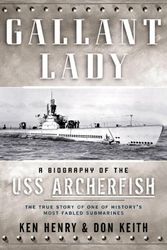Cover Art for 9780765305688, Gallant Lady: A Biography of the USS Archerfish by Don Keith