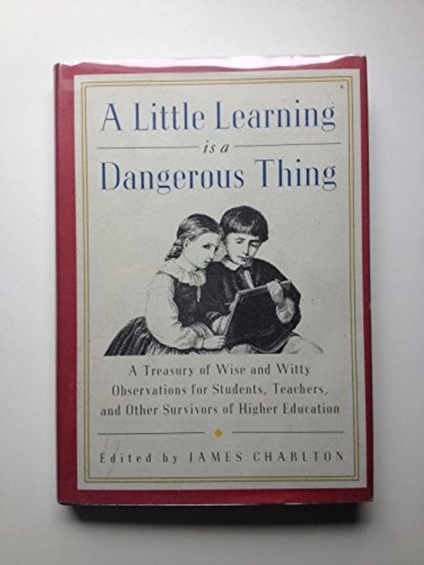 Cover Art for 9780312110215, Little Learning is a Dangerous Thing by James Charlton