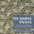 Cover Art for 9781138427198, Six Simple Twists: The Pleat Pattern Approach to Origami Tessellation Design by Benjamin DiLeonardo-Parker