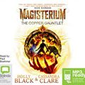 Cover Art for 9781489055347, Magisterium the Copper Gauntlet by Cassandra Clare, Holly Black