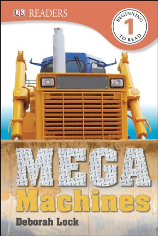 Cover Art for 9781465420008, DK Readers: Mega Machines by Deborah Lock