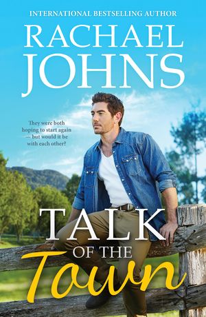 Cover Art for 9781489220592, Talk of the Town by Rachael Johns