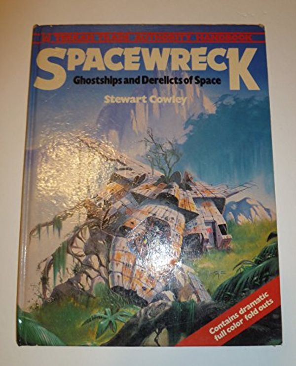 Cover Art for 9780896730229, Spacewreck: Ghostships and Derelicts of Space by Stewart Cowley