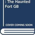 Cover Art for 9780448189444, The Haunted Fort by Franklin W. Dixon