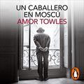 Cover Art for B09MSQQ7G4, Un caballero en Moscú [A Gentleman in Moscow] by Amor Towles