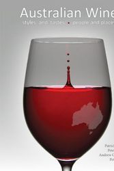 Cover Art for 9780994635617, Australian Wine: Styles and Tastes::People and Places by Pater Dry, Patrick IIland, Peter Gago, Andrew Caillard