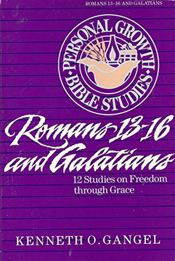 Cover Art for 9780896937291, Romans 13-16  &  Galations: Personal Growth (Personal Growth Bible Studies) by Kenneth O. Gangel