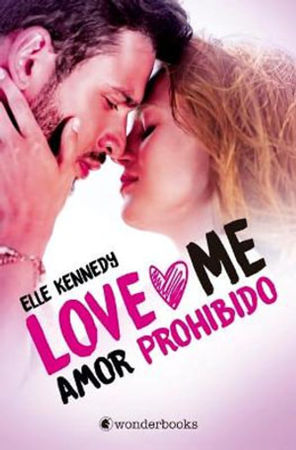 Cover Art for 9788418509001, Amor prohibido (Love Me 1) by Elle Kennedy