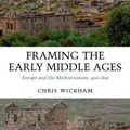 Cover Art for 9780199264490, Framing the Early Middle Ages: Europe and the Mediterranean, 400-800 by Wickham