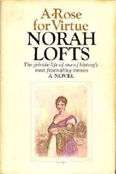 Cover Art for 9780340154670, Rose for Virtue by Norah Lofts