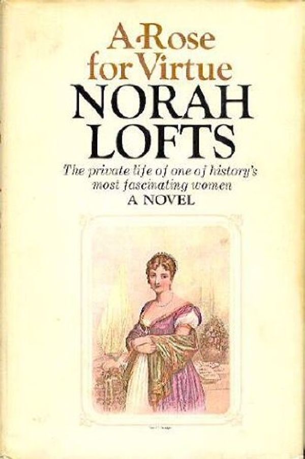 Cover Art for 9780340154670, Rose for Virtue by Norah Lofts