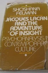 Cover Art for 9780674471207, Jacques Lacan and the Adventure of Insight by Shoshana Felman