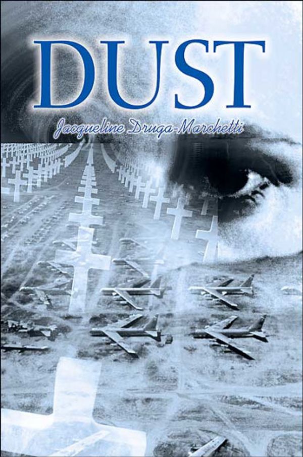 Cover Art for 9780595259359, Dust by Druga-Marchetti, Jacqueline