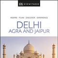 Cover Art for B07XLK1N38, DK Eyewitness Delhi, Agra and Jaipur (Travel Guide) by Dk Eyewitness