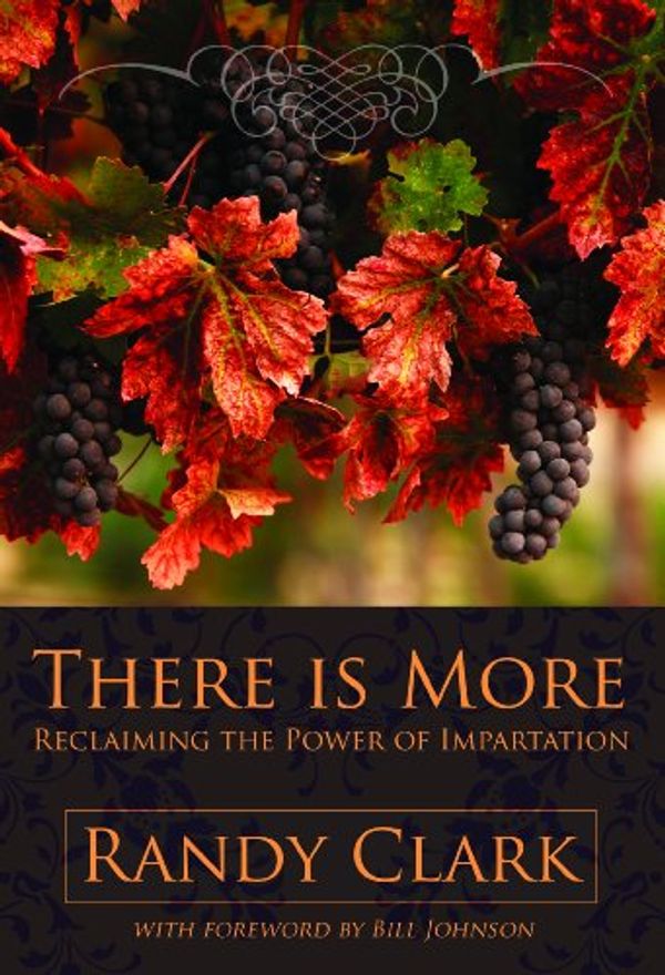 Cover Art for 9780974075624, There Is More Reclaiming the Power of Impartation by Randy Clark
