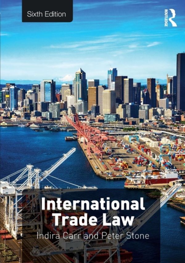 Cover Art for 9781138684362, International Trade Law by Indira Carr, Peter Stone