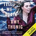 Cover Art for B0BGLP4CBM, Tell Me Again: A Memoir by Amy Thunig