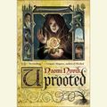Cover Art for 9780553410082, Uprooted by Naomi Novak