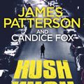 Cover Art for 9781787462175, Hush Hush: (Harriet Blue 4) (Detective Harriet Blue Series) by James Patterson, Candice Fox