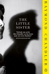 Cover Art for 9780241954324, The Little Sister: A Philip Marlowe Mystery by Raymond Chandler
