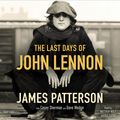 Cover Art for 9781549185595, The Last Days of John Lennon by James Patterson