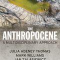 Cover Art for 9781509534593, The Anthropocene: A Multidisciplinary Approach by Julia Adeney Thomas, Mark Williams, Jan Zalasiewicz