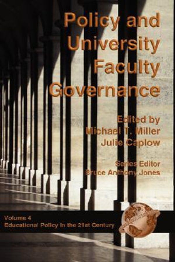 Cover Art for 9781593110727, Policy and University Faculty Governance by Miller, Michael T. (EDT)/ Caplow, Julie (EDT)