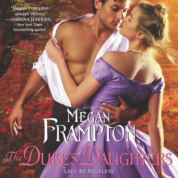 Cover Art for 9780062944665, The Duke's Daughters: Lady Be Reckless by Megan Frampton